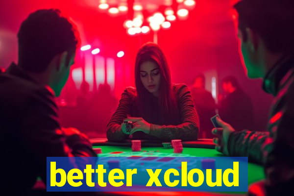 better xcloud